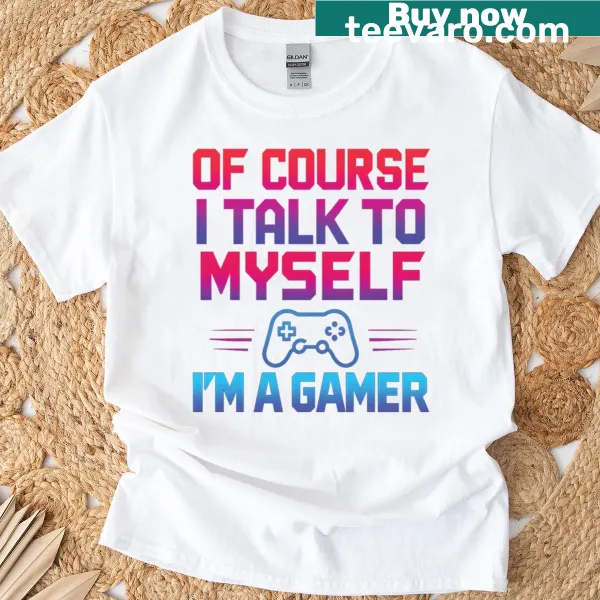 Funny gamer t-shirt with bold text about talking to oneself