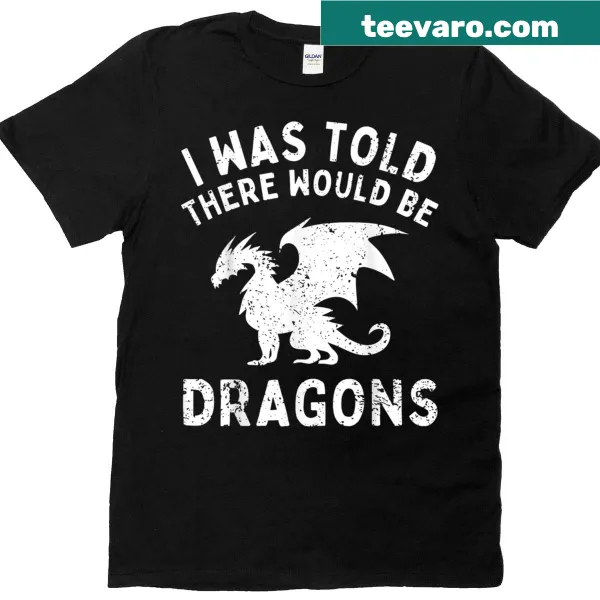 Funny T-shirt featuring text about expecting dragons