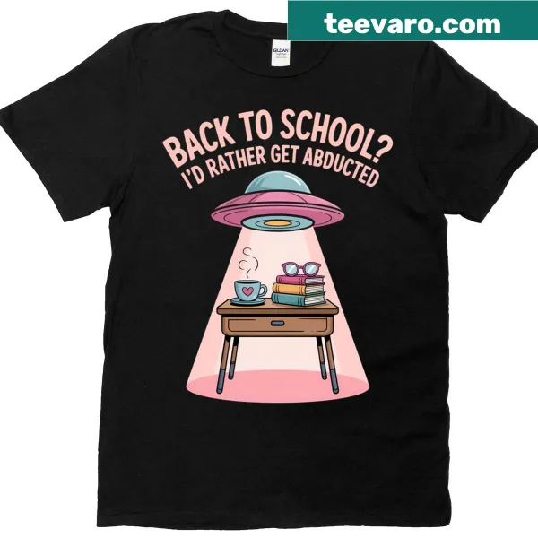 Teacher T-shirt with a humorous alien abduction theme for back-to-school