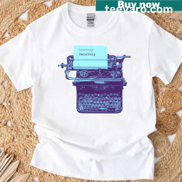 T-shirt with 'Make History Herstory' text in antique typewriter style