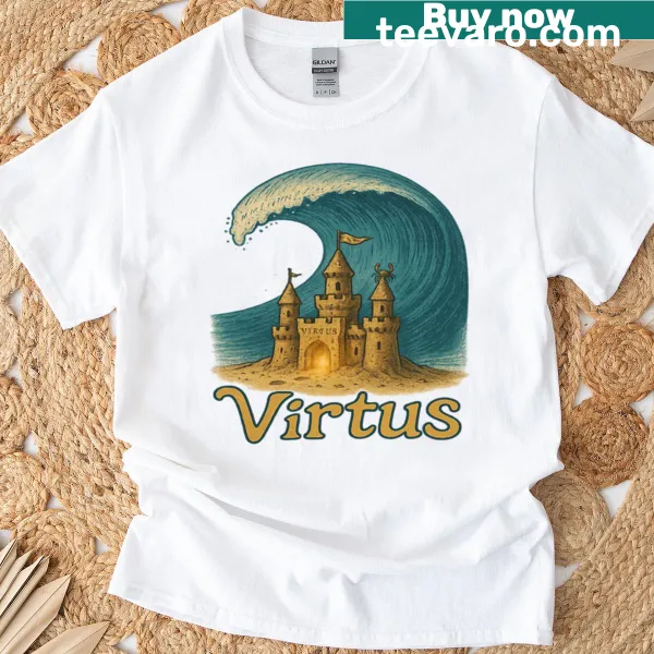 Inspirational typography T-shirt with the phrase Virtue Stands Before The Wave
