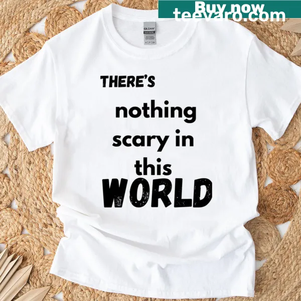 Bold typography shirt featuring 'Nothing To Fear' design