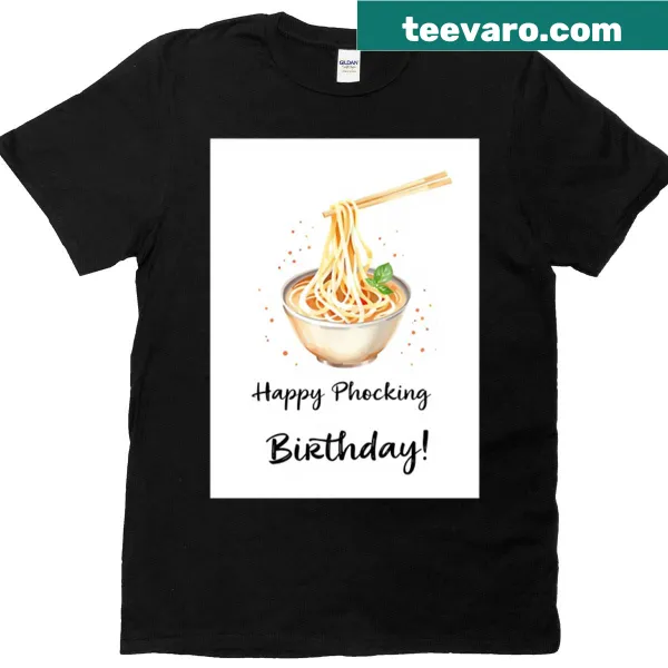 Cute birthday t-shirt with pho soup graphic and humorous text