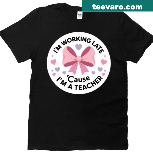 Funny t-shirt for teachers about working late.