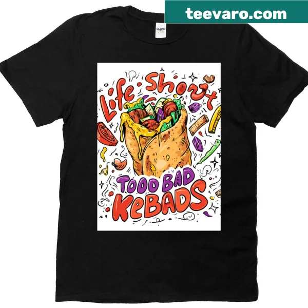 Funny kebab-themed shirt with text about bad kebabs