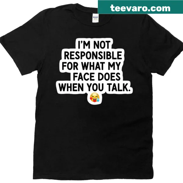 Funny t-shirt featuring 'My Face When You Talk' graphic in a playful design.