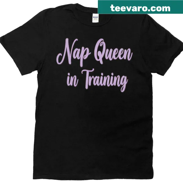 T-shirt with 'Nap Queen In Training' text