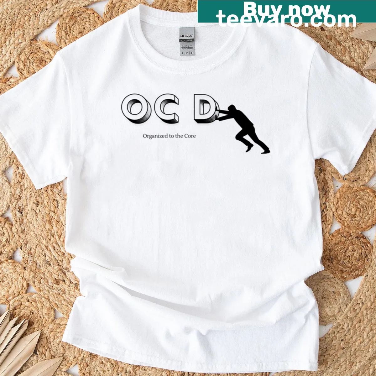 T-shirt with the phrase 'OCD Organized To The Core' in clean typography — on a men's t-shirt