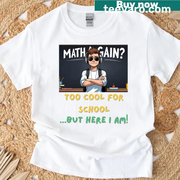 Funny back-to-school t-shirt with humorous slogan about returning to school.