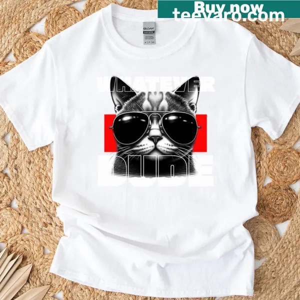 Sarcastic cat graphic t-shirt with 'Whatever Dude' text