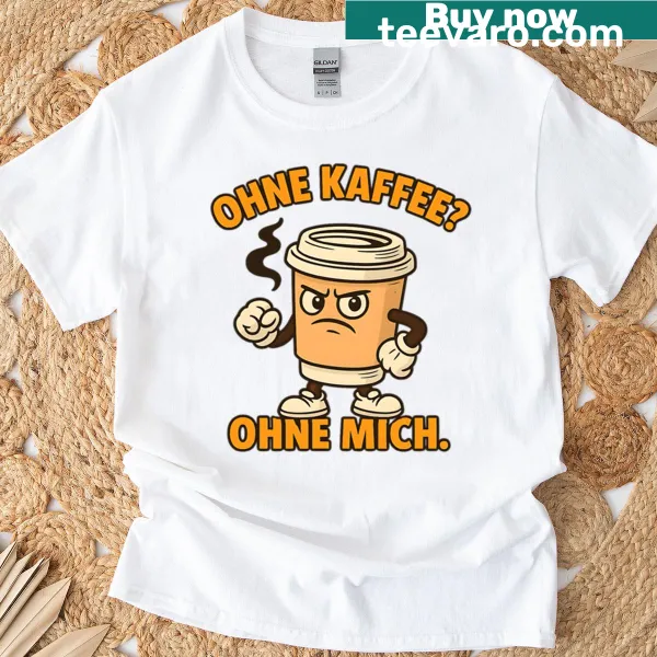 Humorous T-shirt with 'Without Coffee, Without Me' text