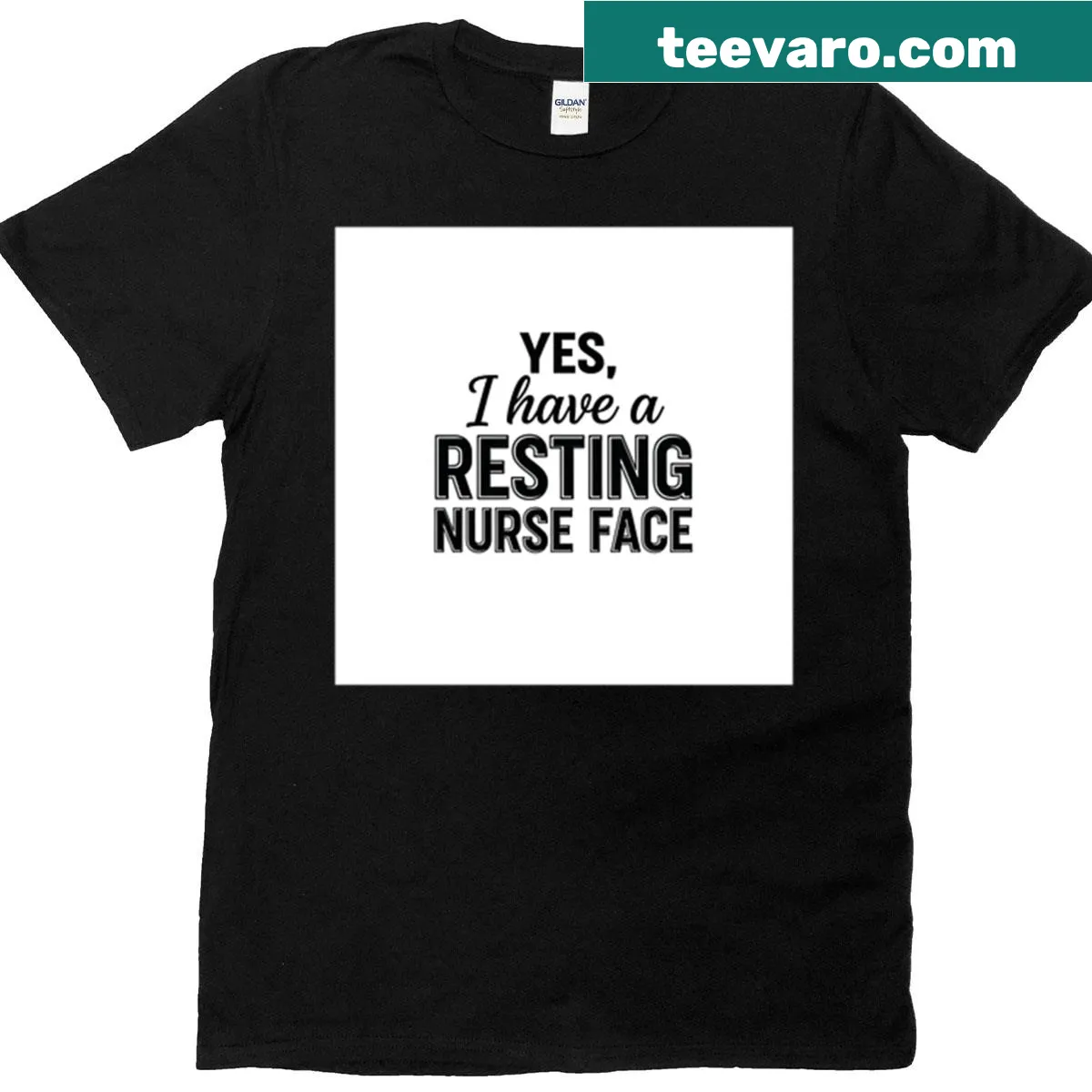 T-shirt with the text 'Yes I Have A Resting Nurse Face' — on a men's t-shirt