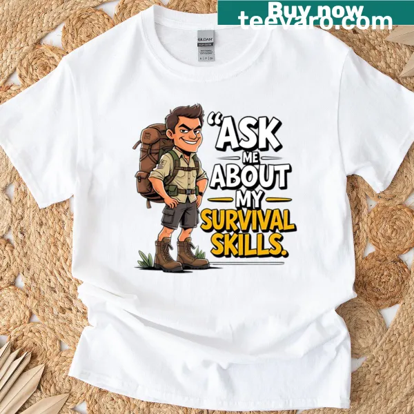 Outdoor adventure shirt with 'Ask Me About My Survival Skills' text