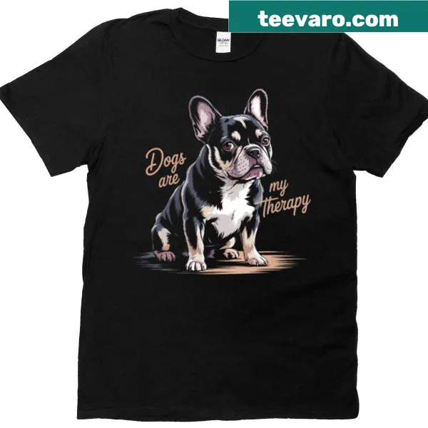 T-shirt with 'Dogs Are My Therapy' and French Bulldog illustration