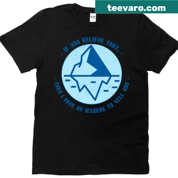 Sarcastic t-shirt with the phrase about selling icebergs