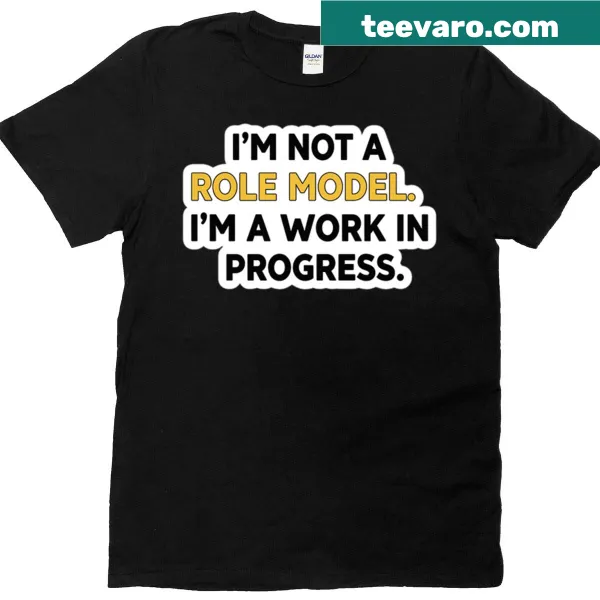 Oversized T-shirt stating 'I'm Not A Role Model, I'm A Work In Progress'