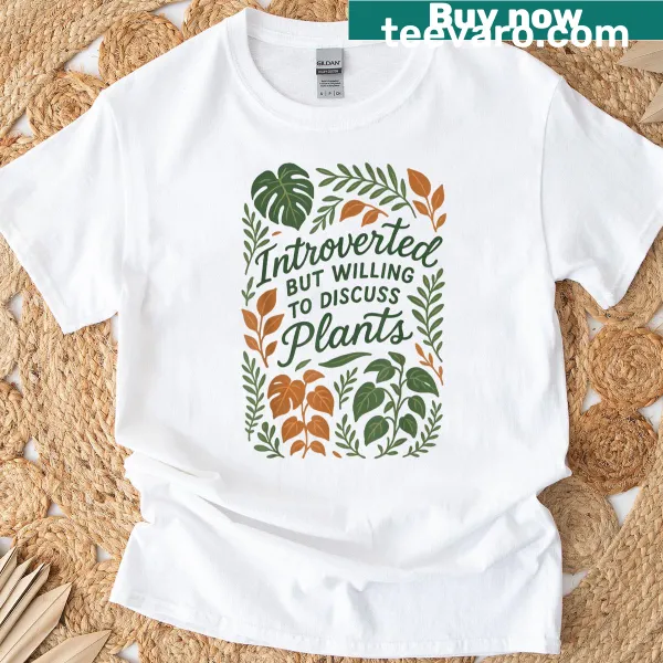 Funny botanical shirt with text about introversion and plants