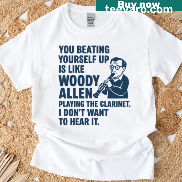 T-shirt with a humorous quote combining Ted Lasso and Woody Allen themes
