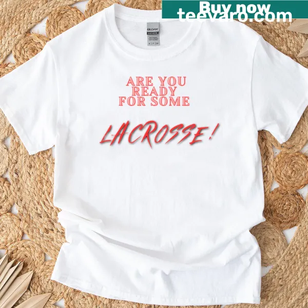 Lacrosse T-shirt featuring playful text about the sport