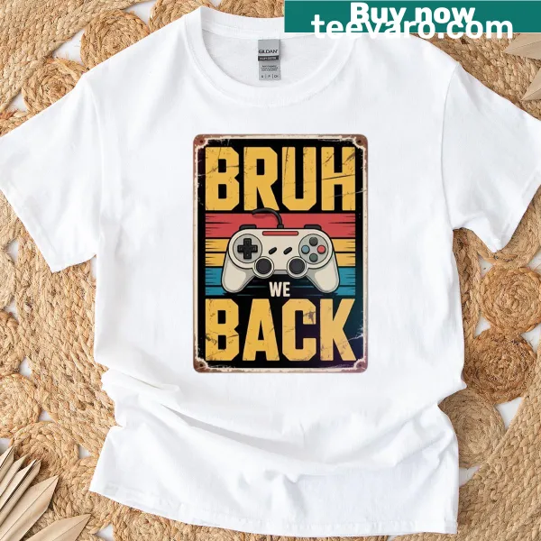 Funny back-to-school design for gamers with 'Bruh We Back To School' text.