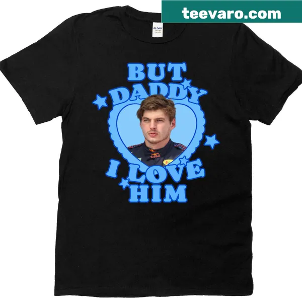 Sentimental T-shirt with the phrase But Daddy I Love Him