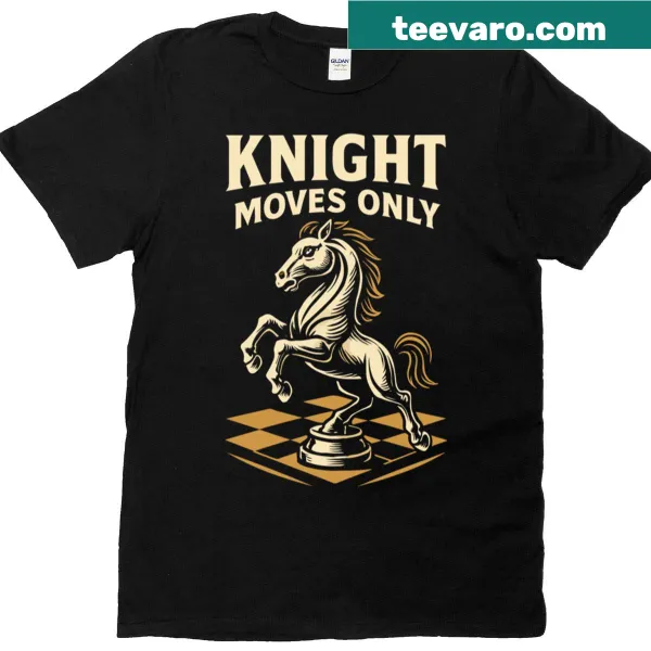 Knight Moves Only text t-shirt designed for chess players