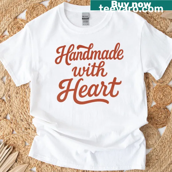 T-shirt featuring 'Handmade With Heart' text and a heartfelt design