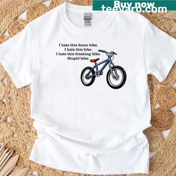 Funny t-shirt with text 'I Hate This Bike'