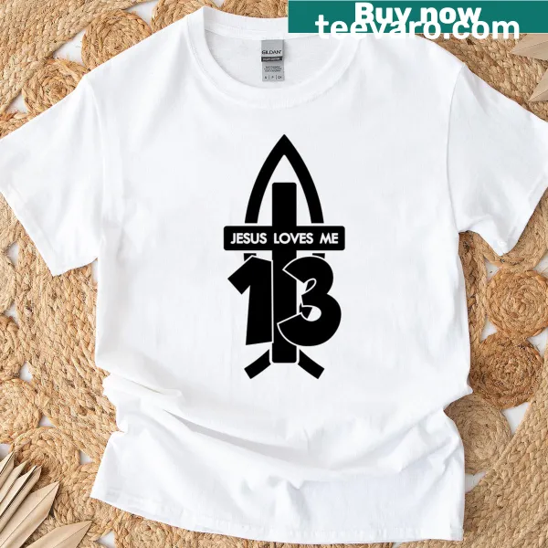 T-shirt for 13th birthday with the phrase 'Jesus Loves Me'
