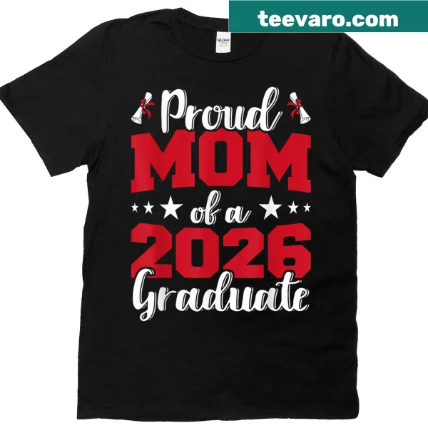 Proud mom T-shirt with 'Proud Mom Of A 2026 Graduate' text