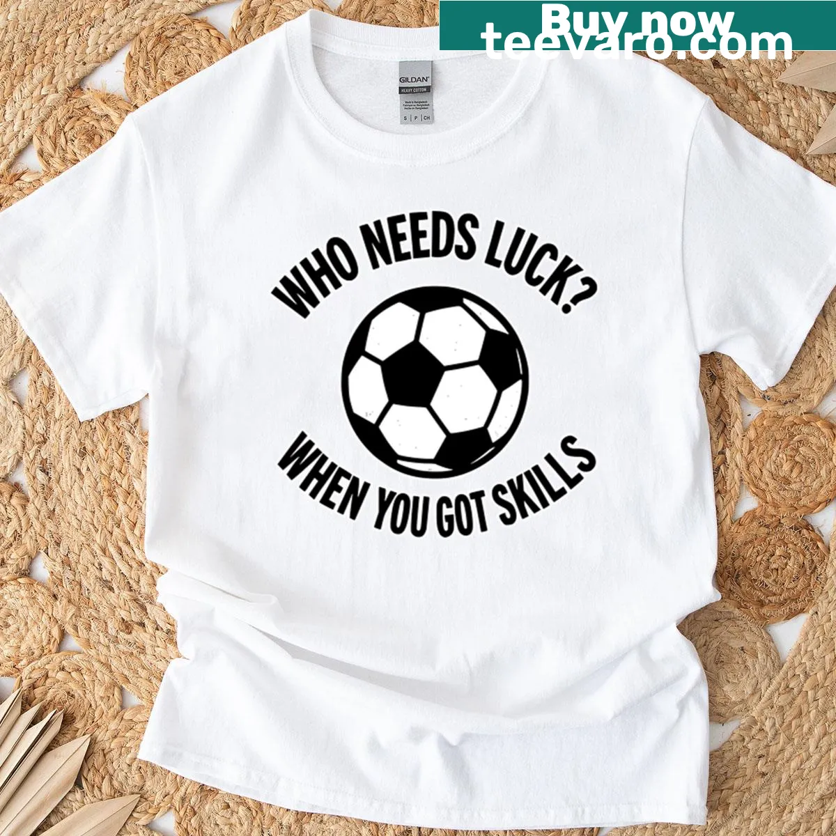 Quote t-shirt with 'Who Needs Luck When You Got Skills' for soccer lovers — on a men's t-shirt