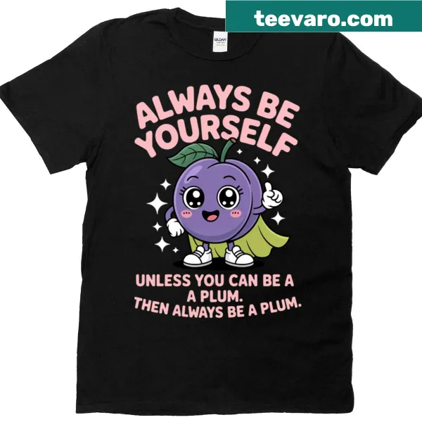 Uplifting Always Be Yourself phrase on T-shirt