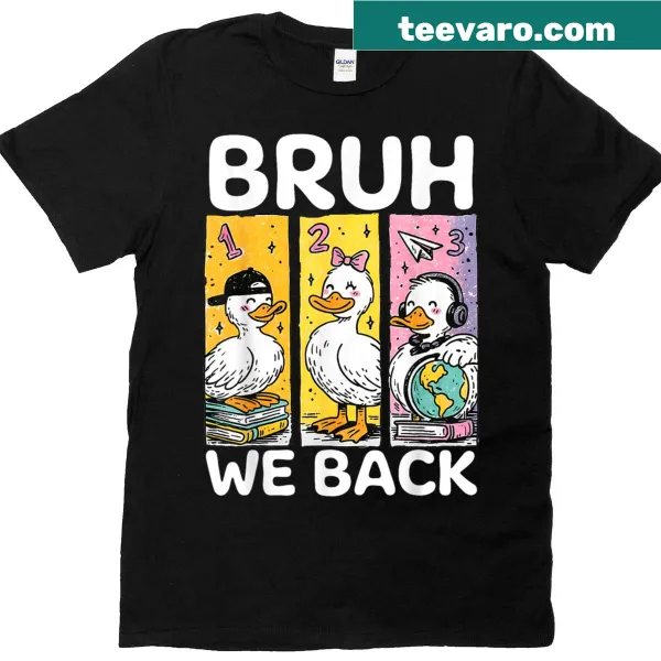 Silly Goose T-shirt with 'Bruh We Back' text designed for teachers