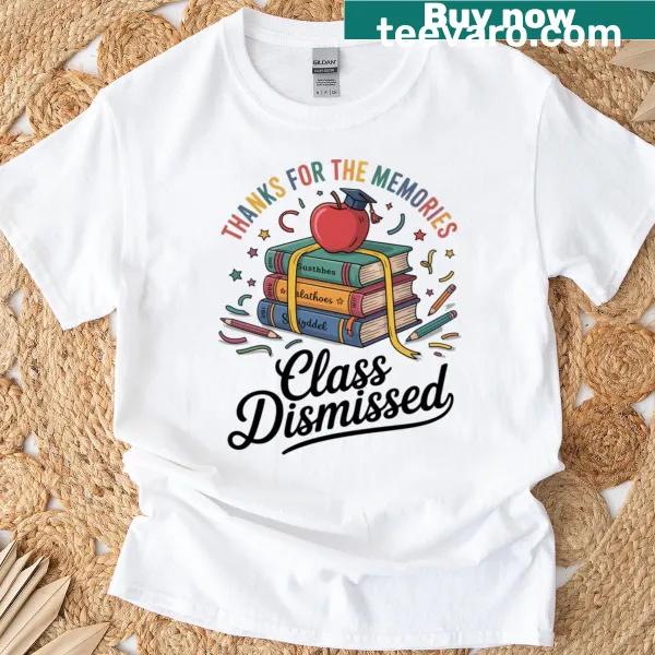 T-shirt with 'Class Dismissed' design for teachers on last day of school