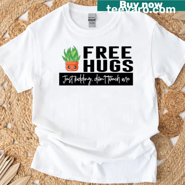Sarcastic T-shirt with 'Free Hugs Just Kidding' text