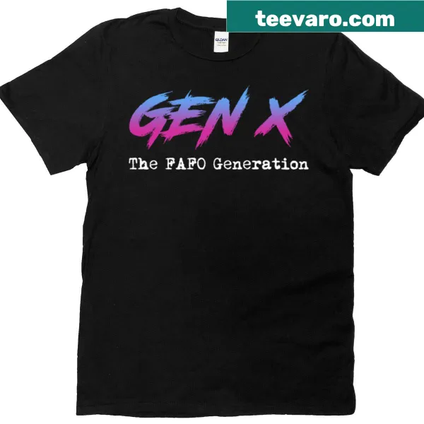 Typography shirt defining Gen X as 'The Fafo Generation'