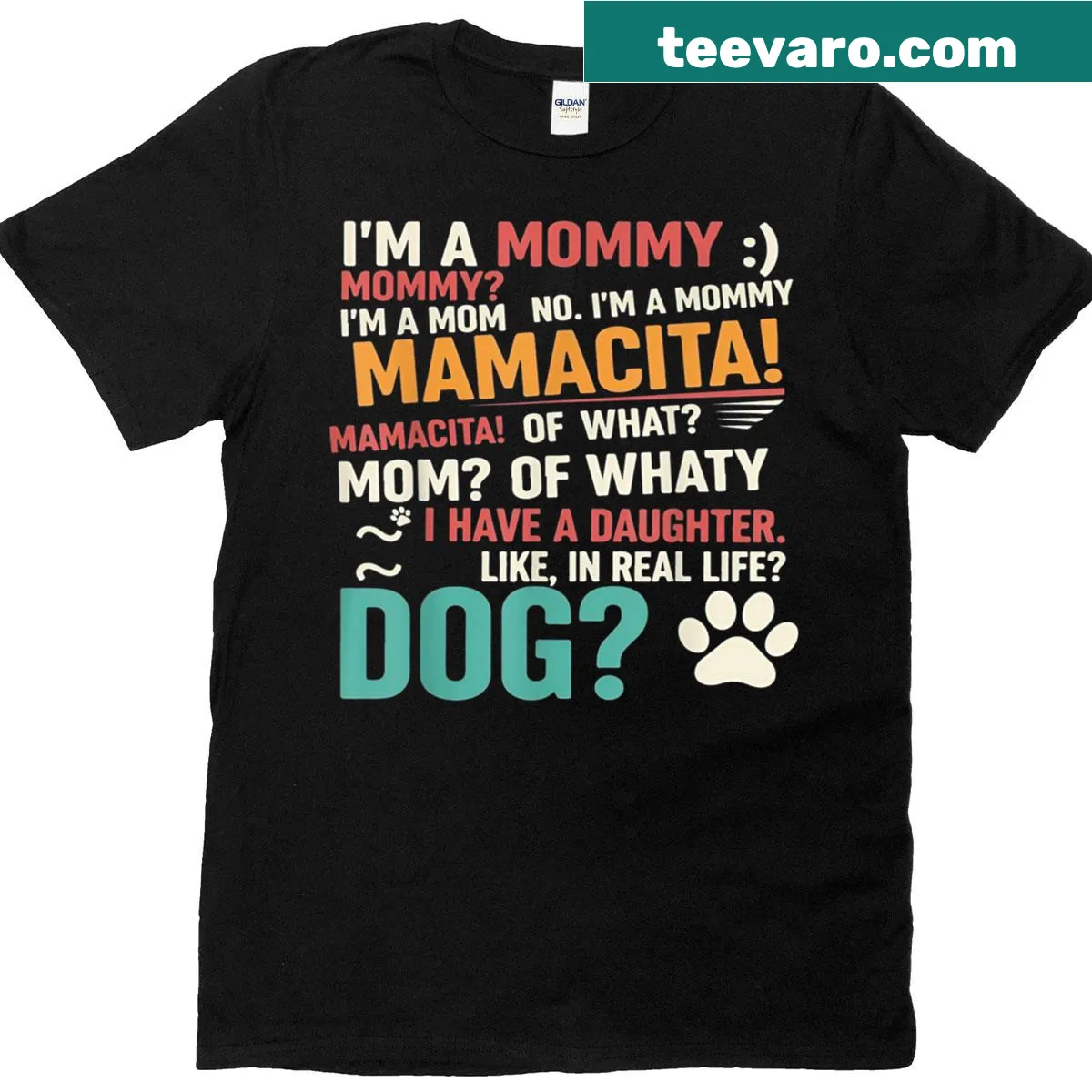 T-shirt featuring the phrase 'I'm A Mommy Mommy I'm A Mom Mamacita' in playful typography — on a men's t-shirt