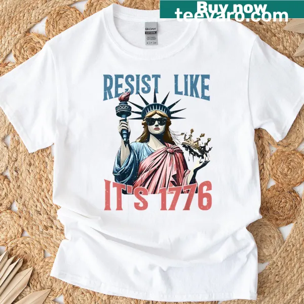Liberty statue graphic with 'Resist Like Its 1776' text