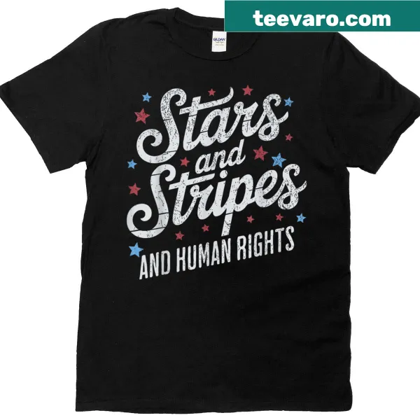 T-shirt featuring the phrase 'Stars Stripes And Human Rights'