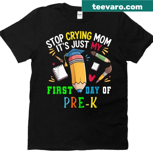 Funny kids' T-shirt with 'Stop Crying Mom It's Just My First Day' text