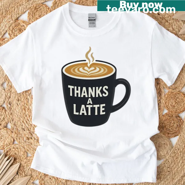 Cartoon coffee cup design with the phrase Thanks A Latte on a t-shirt