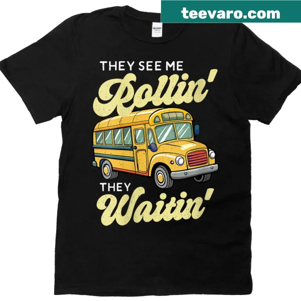 Humorous school bus driver T-shirt with They See Me Rollin text