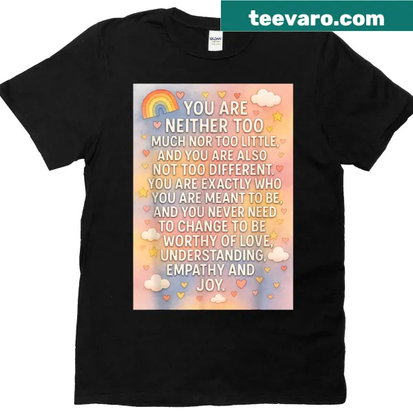 Inspirational T-shirt with the phrase You Are Exactly Who You Are Meant To Be