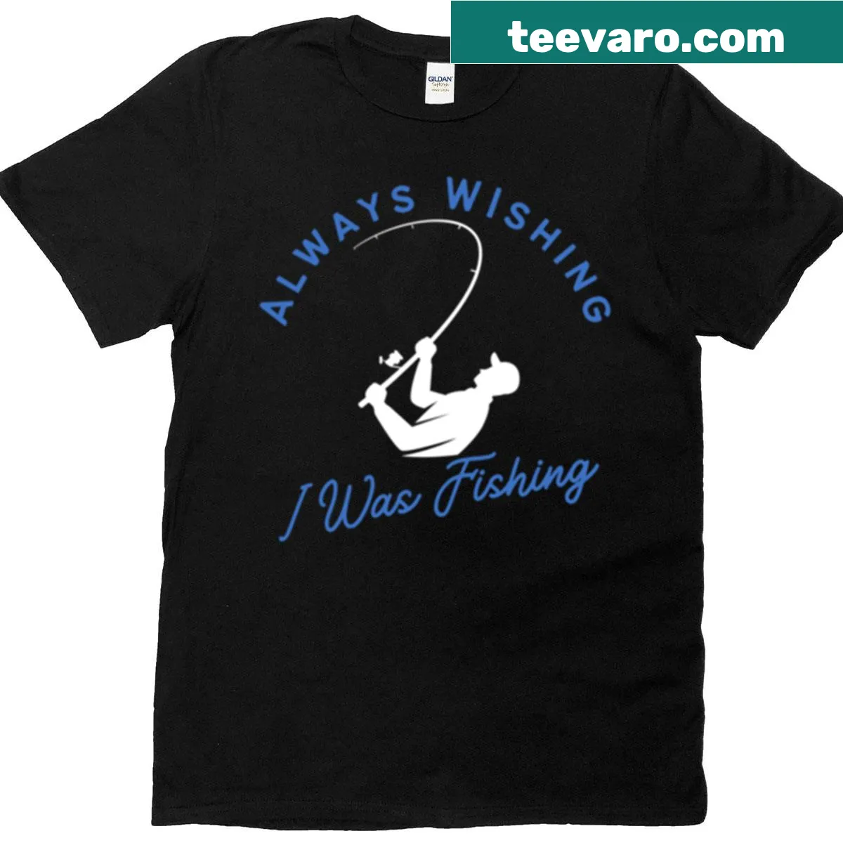 Funny T-shirt with the phrase 'Always Wishing I Was Fishing' — on a men's t-shirt