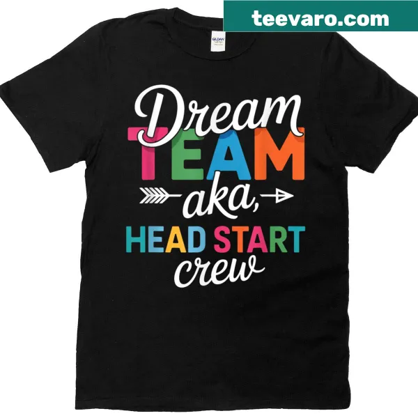 Teacher t-shirt with 'Dream Team Aka Head Start Crew' text