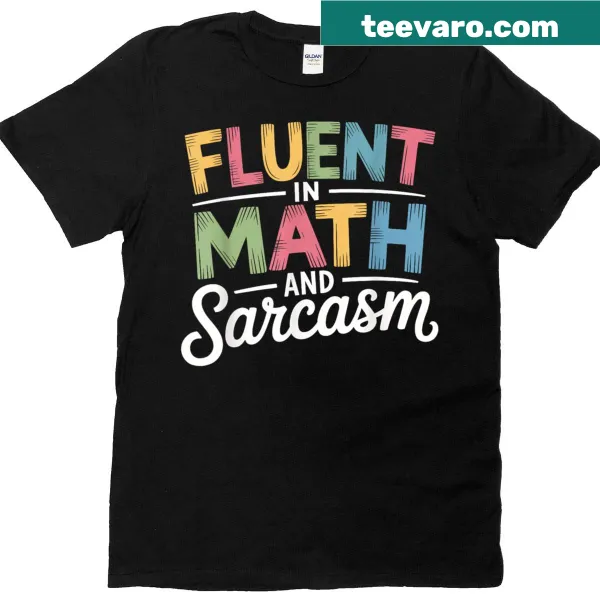Humorous math teacher T-shirt highlighting sarcasm