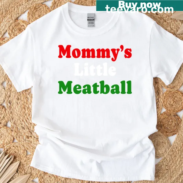 Funny Italian family t-shirt saying 'Mommy's Little Meatball'.