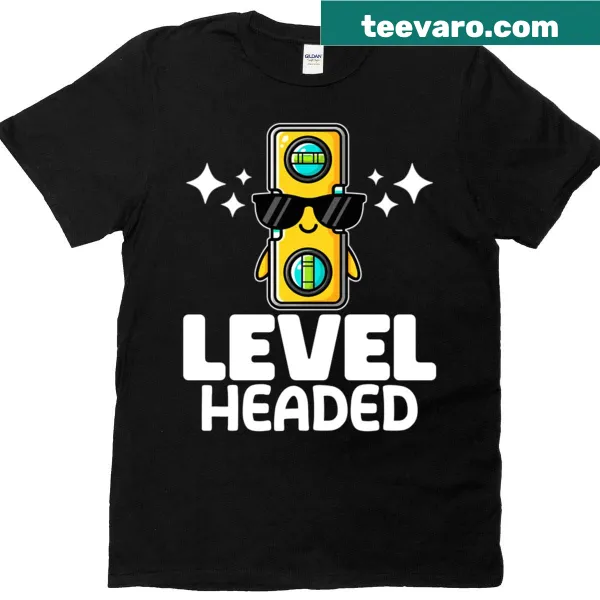 Typographic shirt for carpenters with 'Level Headed' text