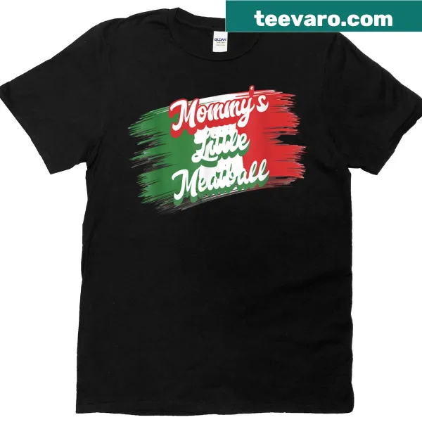 Funny Mommy's Little Meatball T-shirt for mothers