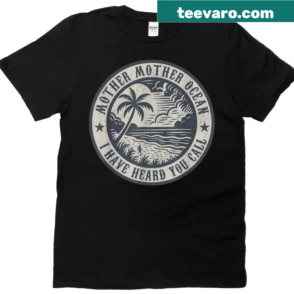 T-shirt with 'Mother Mother Ocean I Have Heard You Call' text